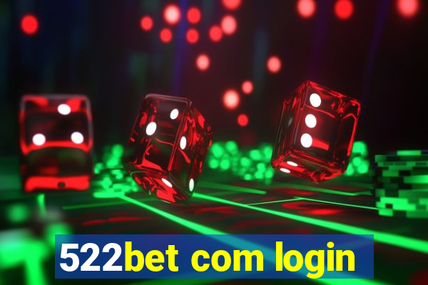 522bet com login